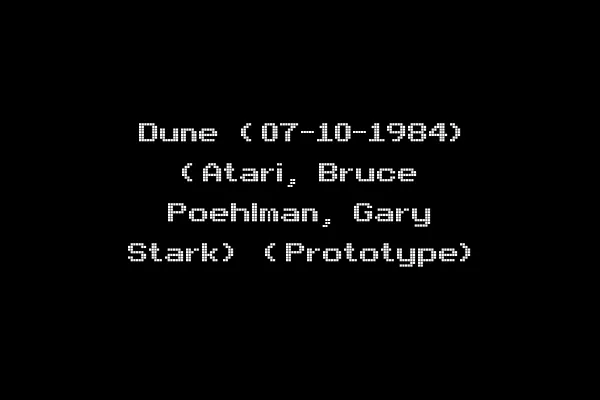 Dune (07-10-1984) (Atari, Bruce Poehlman, Gary Stark) (Prototype)