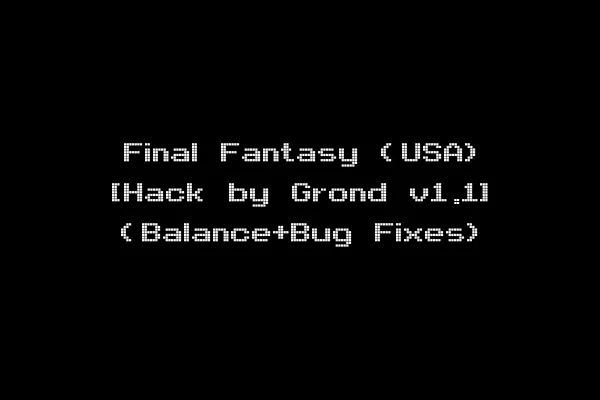 Final Fantasy (USA) [Hack by Grond v1.1] (Balance+Bug Fixes)