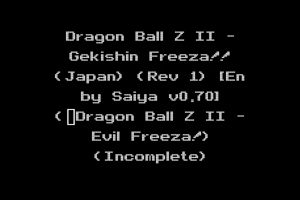 Dragon Ball Z II - Gekishin Freeza!! (Japan) (Rev 1) [En by Saiya v0.70] (~Dragon Ball Z II - Evil Freeza!) (Incomplete)