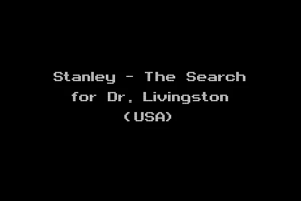 Stanley - The Search for Dr. Livingston (USA)