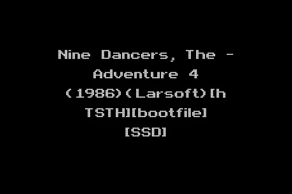Nine Dancers, The - Adventure 4 (1986)(Larsoft)[h TSTH][bootfile] [SSD]