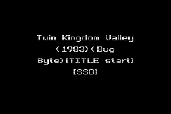 Twin Kingdom Valley (1983)(Bug Byte)[TITLE start] [SSD]