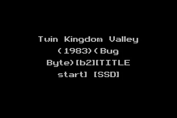 Twin Kingdom Valley (1983)(Bug Byte)[b2][TITLE start] [SSD]