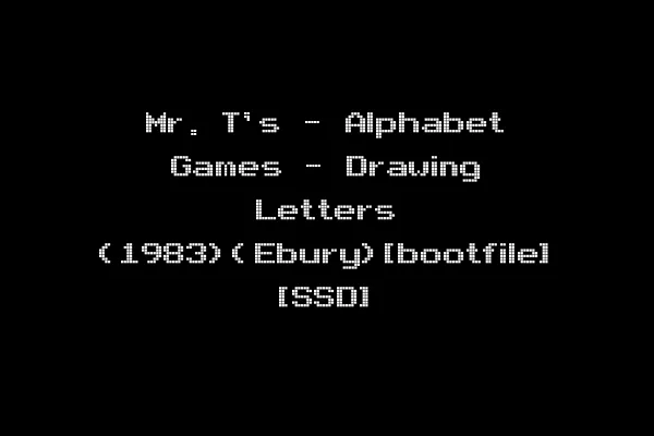 Mr. T's - Alphabet Games - Drawing Letters (1983)(Ebury)[bootfile] [SSD]