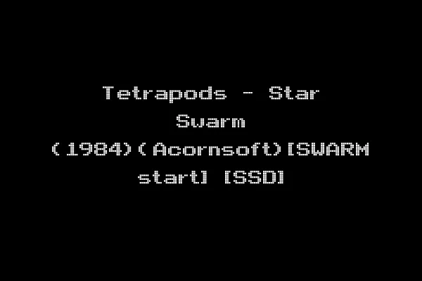 Tetrapods - Star Swarm (1984)(Acornsoft)[SWARM start] [SSD]