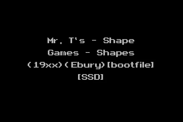 Mr. T's - Shape Games - Shapes (19xx)(Ebury)[bootfile] [SSD]