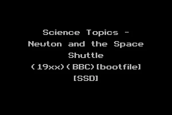 Science Topics - Newton and the Space Shuttle (19xx)(BBC)[bootfile] [SSD]