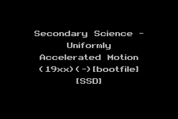 Secondary Science - Uniformly Accelerated Motion (19xx)(-)[bootfile] [SSD]