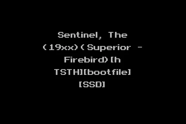 Sentinel, The (19xx)(Superior - Firebird)[h TSTH][bootfile] [SSD]