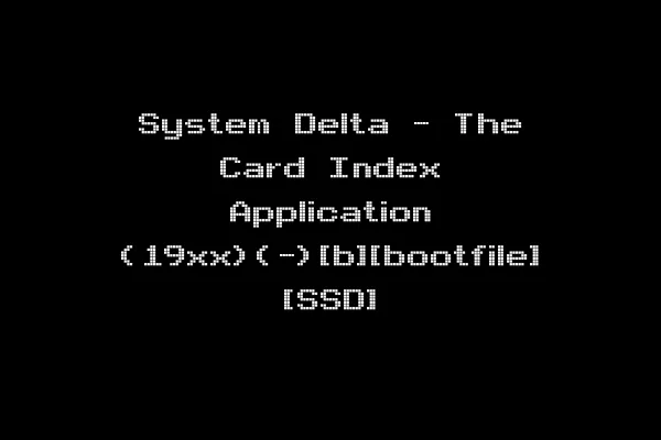 System Delta - The Card Index Application (19xx)(-)[b][bootfile] [SSD]