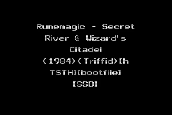 Runemagic - Secret River & Wizard's Citadel (1984)(Triffid)[h TSTH][bootfile] [SSD]
