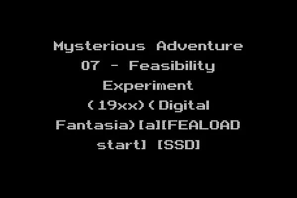 Mysterious Adventure 07 - Feasibility Experiment (19xx)(Digital Fantasia)[a][FEALOAD start] [SSD]