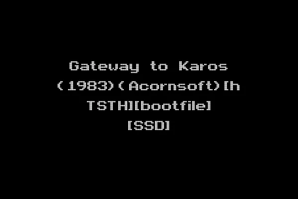 Gateway to Karos (1983)(Acornsoft)[h TSTH][bootfile] [SSD]