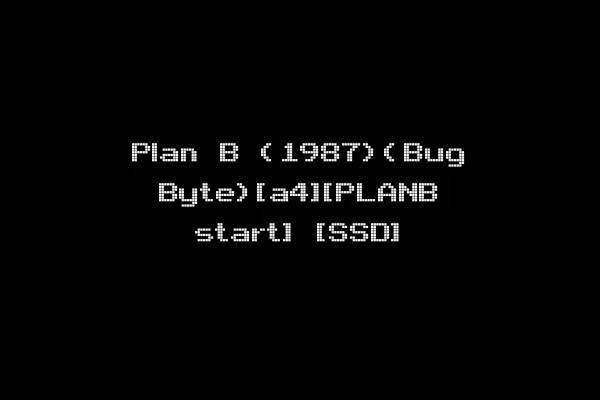 Plan B (1987)(Bug Byte)[a4][PLANB start] [SSD]