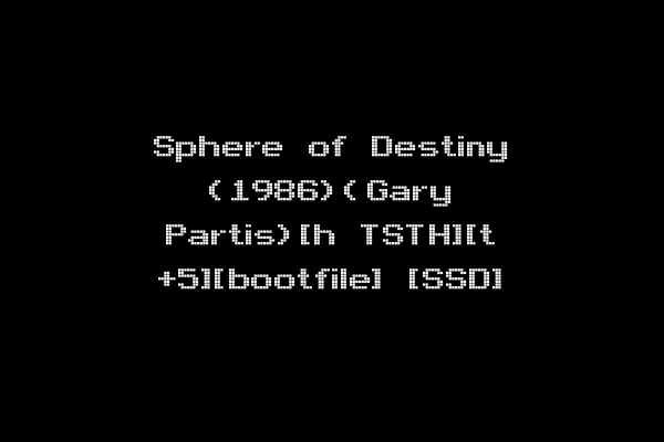 Sphere of Destiny (1986)(Gary Partis)[h TSTH][t +5][bootfile] [SSD]