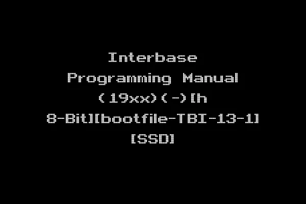 Interbase Programming Manual (19xx)(-)[h 8-Bit][bootfile-TBI-13-1] [SSD]