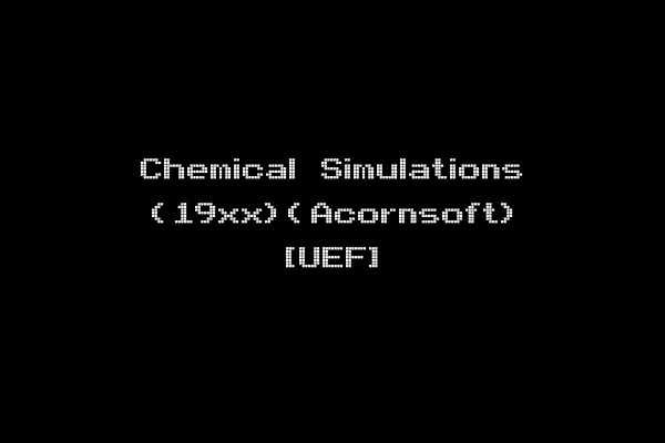 Chemical Simulations (19xx)(Acornsoft) [UEF]