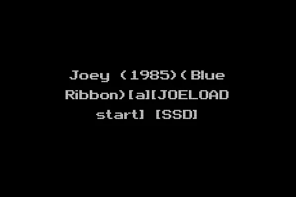 Joey (1985)(Blue Ribbon)[a][JOELOAD start] [SSD]