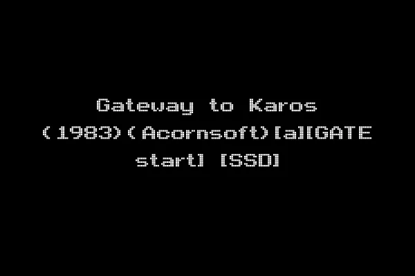 Gateway to Karos (1983)(Acornsoft)[a][GATE start] [SSD]