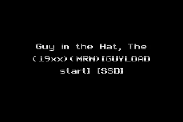 Guy in the Hat, The (19xx)(MRM)[GUYLOAD start] [SSD]