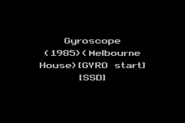 Gyroscope (1985)(Melbourne House)[GYRO start] [SSD]