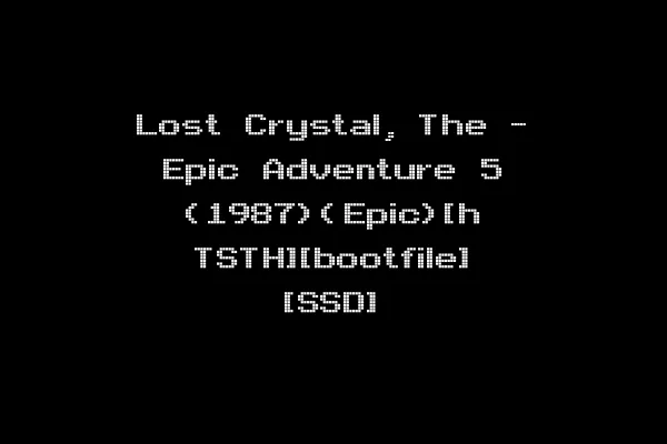 Lost Crystal, The - Epic Adventure 5 (1987)(Epic)[h TSTH][bootfile] [SSD]