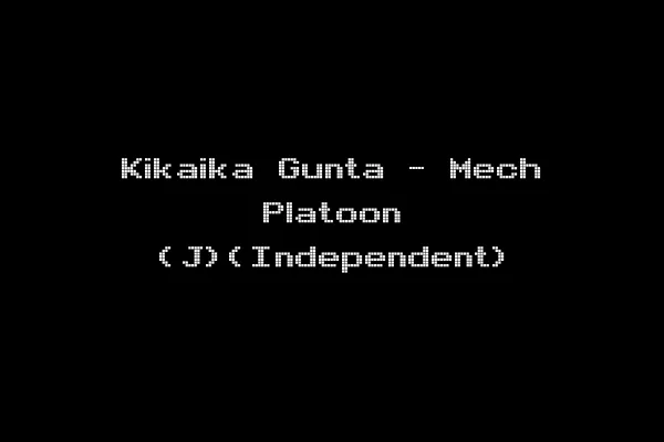 Kikaika Gunta - Mech Platoon (J)(Independent)