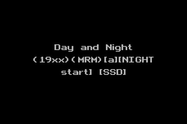 Day and Night (19xx)(MRM)[a][NIGHT start] [SSD]