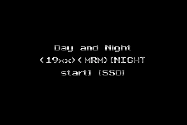 Day and Night (19xx)(MRM)[NIGHT start] [SSD]