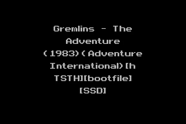 Gremlins - The Adventure (1983)(Adventure International)[h TSTH][bootfile] [SSD]