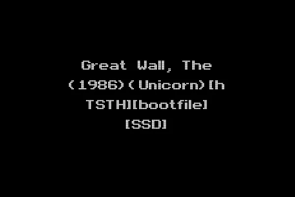 Great Wall, The (1986)(Unicorn)[h TSTH][bootfile] [SSD]