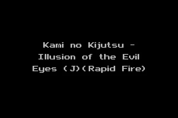 Kami no Kijutsu - Illusion of the Evil Eyes (J)(Rapid Fire)