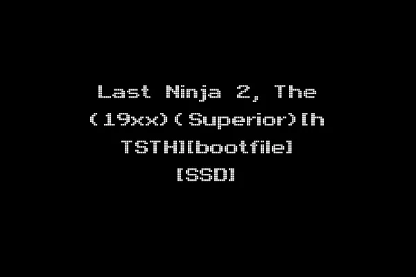 Last Ninja 2, The (19xx)(Superior)[h TSTH][bootfile] [SSD]