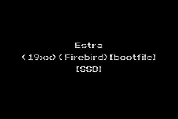 Estra (19xx)(Firebird)[bootfile] [SSD]
