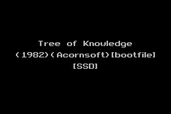 Tree of Knowledge (1982)(Acornsoft)[bootfile] [SSD]