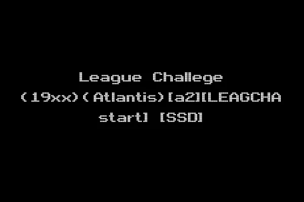 League Challege (19xx)(Atlantis)[a2][LEAGCHA start] [SSD]