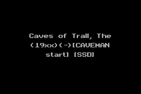 Caves of Trall, The (19xx)(-)[CAVEMAN start] [SSD]