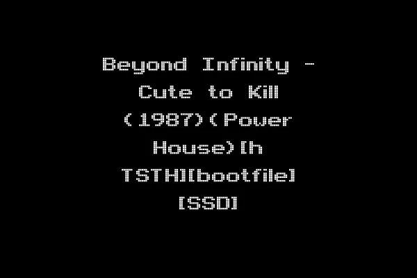 Beyond Infinity - Cute to Kill (1987)(Power House)[h TSTH][bootfile] [SSD]