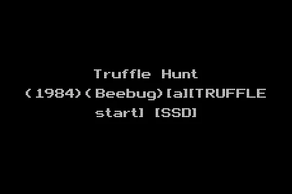 Truffle Hunt (1984)(Beebug)[a][TRUFFLE start] [SSD]