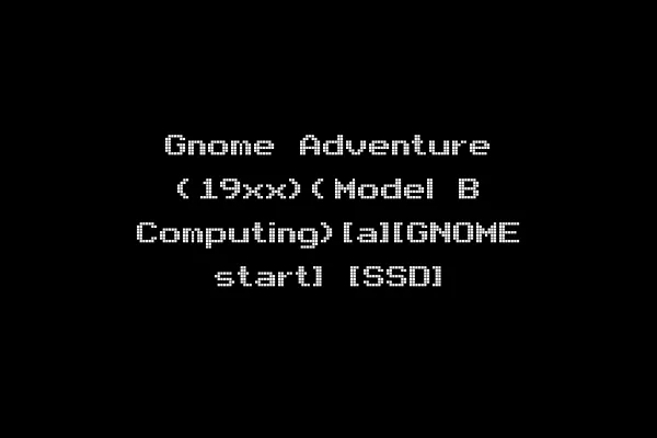 Gnome Adventure (19xx)(Model B Computing)[a][GNOME start] [SSD]