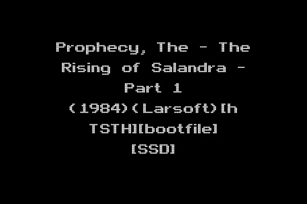 Prophecy, The - The Rising of Salandra - Part 1 (1984)(Larsoft)[h TSTH][bootfile] [SSD]