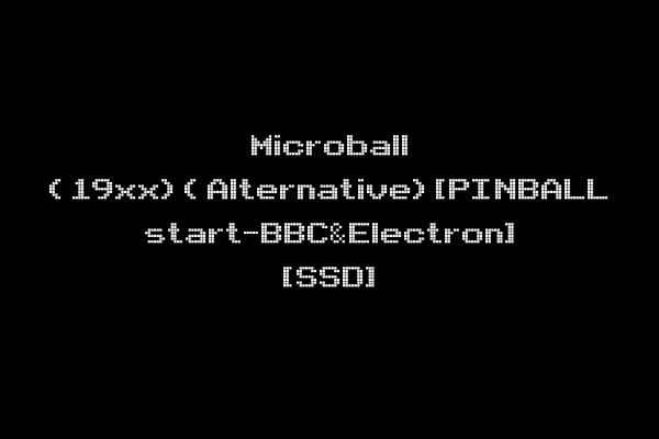 Microball (19xx)(Alternative)[PINBALL start-BBC&Electron] [SSD]
