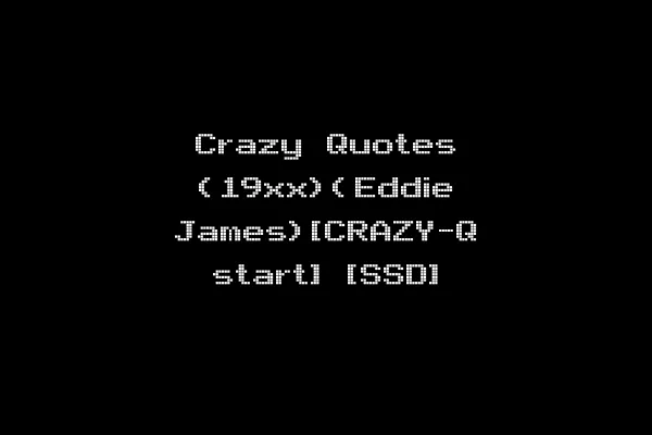 Crazy Quotes (19xx)(Eddie James)[CRAZY-Q start] [SSD]