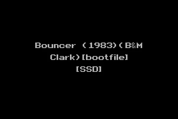 Bouncer (1983)(B&M Clark)[bootfile] [SSD]