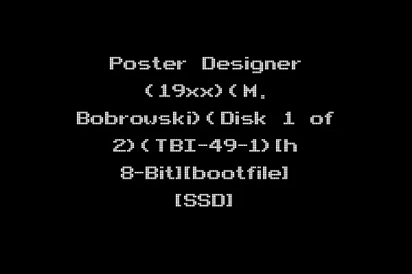 Poster Designer (19xx)(M. Bobrowski)(Disk 1 of 2)(TBI-49-1)[h 8-Bit][bootfile] [SSD]