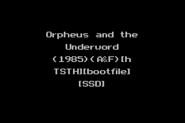 Orpheus and the Underword (1985)(A&F)[h TSTH][bootfile] [SSD]