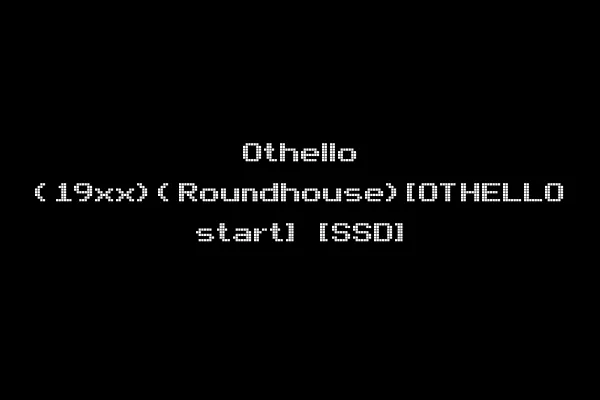 Othello (19xx)(Roundhouse)[OTHELLO start] [SSD]