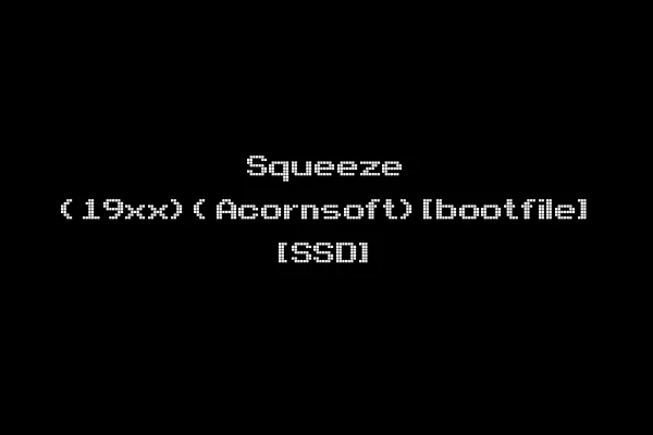 Squeeze (19xx)(Acornsoft)[bootfile] [SSD]