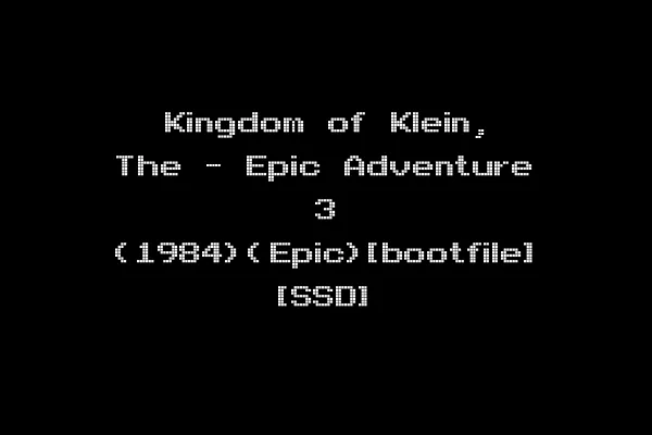 Kingdom of Klein, The - Epic Adventure 3 (1984)(Epic)[bootfile] [SSD]