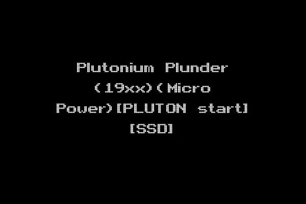 Plutonium Plunder (19xx)(Micro Power)[PLUTON start] [SSD]